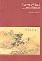 Scent Of Ink: The Roy And Marilyn Papp Collection Of Chinese Painting [Paperback] Chou, Ju-Hsi; Papp, Roy; Papp, Marilyn; Phoenix Art Museum And Chrysler Museum 1