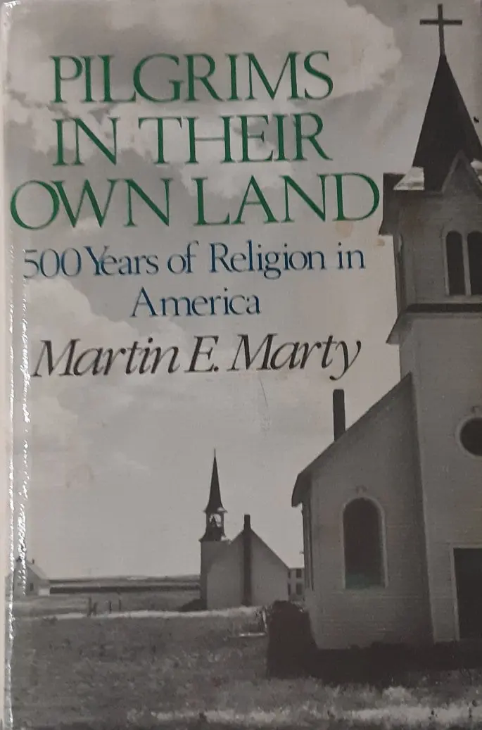Pilgrims In Their Own Land: 500 Years Of Religion In America Marty, Martin E. 1