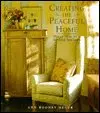 Creating The Peaceful Home: Design Ideas For A Soothing Sanctuary Heuer, Ann Rooney 1