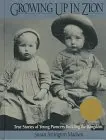 Growing Up In Zion: True Stories Of Young Pioneers Building The Kingdom Madsen, Susan Arrington 1