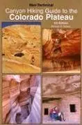 Non-Technical Canyon Hiking Guide To The Colorado Plateau By Kelsey, Michael R.(May 1, 2006) Paperback [Unknown Binding] Michael R. Kelsey 1