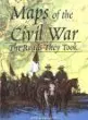 Maps Of The Civil War [Hardcover] David Phillips 1