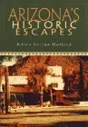 Arizona's Historic Escapes Mulford, Karen Surina 1