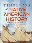 Timelines Of Native American History Waldman, Carl And Braun, Molly 1