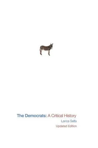 The Democrats: A Critical History Selfa, Lance 1