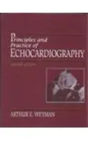 Principles And Practice Of Echocardiography Weyman, Arthur E. 1
