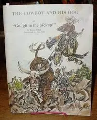 The Cowboy And His Dog Or "Go, Git In The Pickup!" [Paperback] Black, Baxter And Gill, Don 1