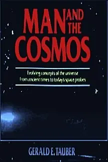 Man And The Cosmos Tauber, Gerald E 1
