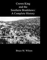 Crown King And The Southern Bradshaws: A Complete History Bruce M. Wilson 1