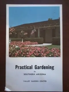 Practical Gardening In Southern Arizona [Paperback] Valley Garden Center 1