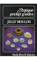 Jelly Moulds (Antique Pocket Guides) Kevill-Davies, Sally 1