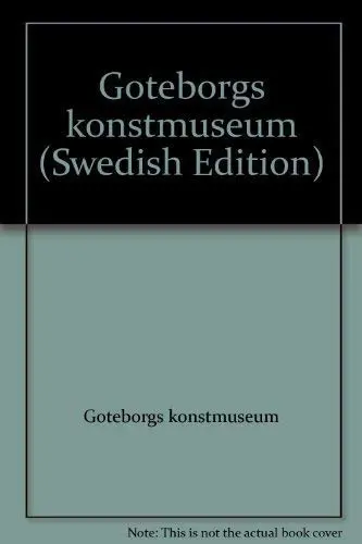 Göteborgs Konstmuseum (Swedish Edition) Göteborgs Konstmuseum 1