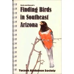 Davis And Russell's Finding Birds In Southeast Arizona [Spiral-Bound] Davis, Shirley, Judy Edison, Et Al 1