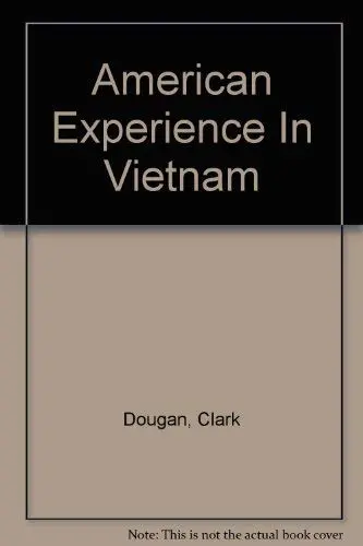American Experience In Vietnam Dougan, Clark 1