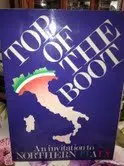 Top Of The Boot An Invitation To Northern Italy [Paperback] Italian Government 1