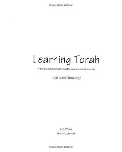 Learning Torah : A Self-Guided Journey Through The Layers Of Jewish Learning [Paperback] Grishaver, Joel Lurie 1