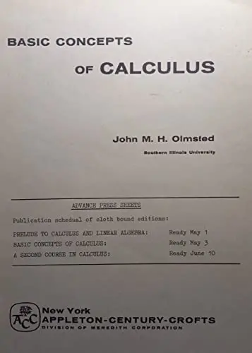 Basic Concepts Of Calculus (The Appleton-Century Mathematics Series) John M. H. Olmsted 1