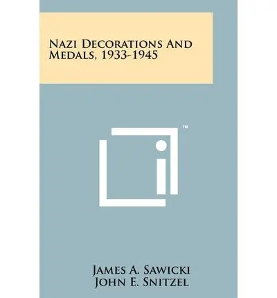 [Nazi Decorations And Medals, 1933-1945] [Author: Sawicki, James A] [October, 2011] [Paperback] 1