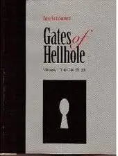 Gates Of Hellhole: An Authorized Biography Of Thomas Gates, Superintendent - Yuma Territorial Prison 1886-1888; 1893-1896 [Hardcover] Sorensen, Carole Gates; Sorenson, Paul B.; Darling, Barbara S. And Lubke, Margaret M. 1