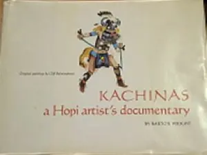 Kachinas: A Hopi Artist's Documentary Barton Wright 1