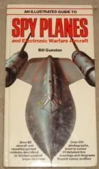 An Illustrated Guide To Spy Planes And Electronic Warfare Aircraft Gunston, Bill 1
