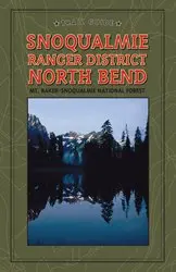Snoqualmie Ranger District: North Bend (Discover Your Northwest Trail Guides) [Unknown Binding] Discover Your Northwest And Mt. Baker-Snoqualmie National Forest Snoqualmie Ranger District 1