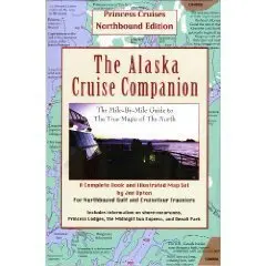The Alaska Cruise Companion: A Mile By Mile Guide [Paperback] Joe Upton 1