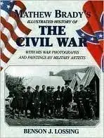Matthew Brady's Illustrated History Of The Civil War [Paperback] Benson J. Lossing And Matthew Brady 1