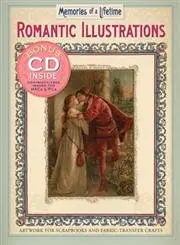 Memories Of A Lifetime: Romantic Illustrations: Artwork For Scrapbooks & Fabric-Transfer Crafts Sterling Publishing Co., Inc. 1