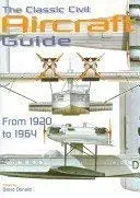 The Classic Civil Aircraft Guide David Donald, Ed. And Donald, David 1