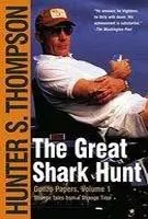 Livro The Great Shark Hunt Strange Tales From A Strange Time Hunter S Thompson 2003 [Paperback] Hunter S. Thompson 1