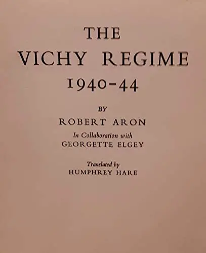 The Vichy Regime, 1940-44 [Paperback] Robert Aron 1