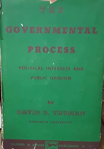 The Governmental Process;: Political Interests And Public Opinion (Borzoi Books In Political Science) Truman, David Bicknell 1