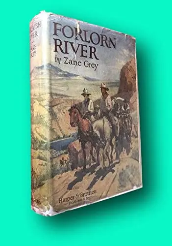Rare Zane Grey / Forlorn River Signed 1St 1St Edition 1927 [Hardcover] Westerns) Grey, Zane [Hardcover] Zane Grey 1