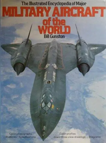 Illustrated Encyclopedia Of Major Military Aircraft Of The World Bill Gunston 1