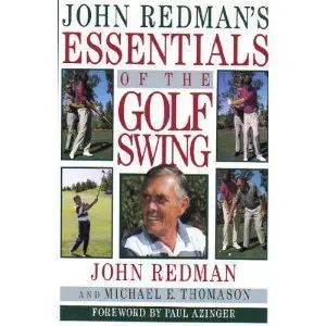 John Redman's Essentials Of The Golf Swing Redman, John; Thomason, Michael E. And Azinger, Paul 1