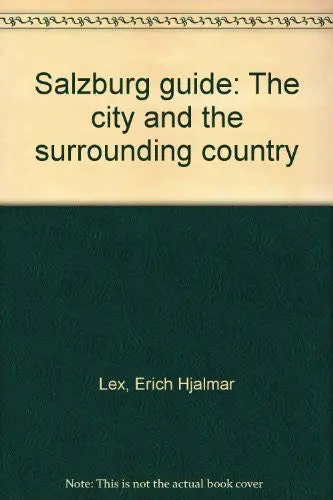 Salzburg Guide: The City And The Surrounding Country Lex, Erich Hjalmar 1