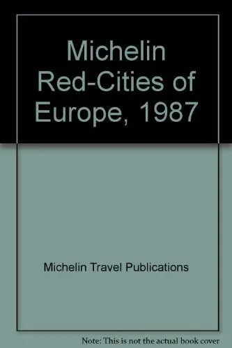 Michelin Red-Cities Of Europe, 1987 Michelin Travel Publications 1