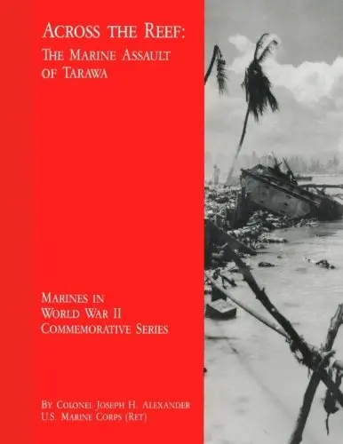 Across The Reef: The Marine Assault Of Tarawa (Marines In World War Ii Commemorative Series) [Paperback] Alexander, Joseph H. 1