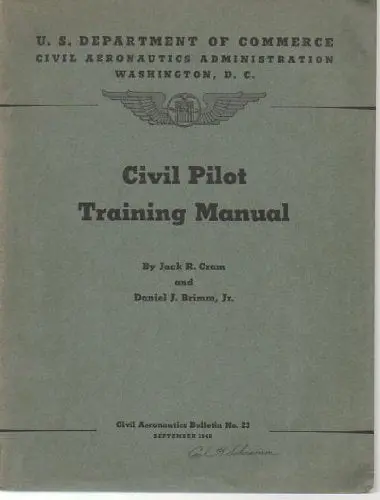 Civil Pilot Training Manual: Civil Aeronautics Bulletin No. 23 [Paperback] Jack R. Cram And Daniel J.Brimm, Jr. 1