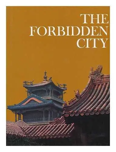 The Forbidden City / By Roderick Macfarquhar And The Editors Of The Newsweek Book Division [Unknown Binding] Roderick Macfarquhar 1