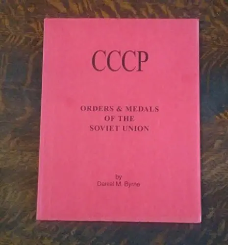 Cccp Orders & Medals Of The Soviet Union [Paperback] Byrne, Daniel M. 1