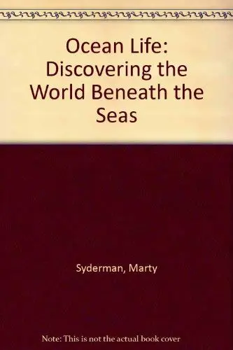 Ocean Life: Discovering The World Beneath The Sea Marty Snyderman 1