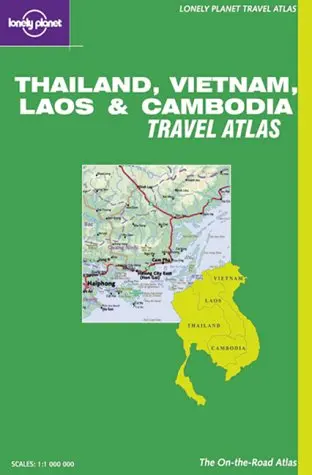 Lonely Planet Thailand, Vietnam, Laos & Cambodia Road Atlas (Travel Atlases) Lonely Planet Publications 1