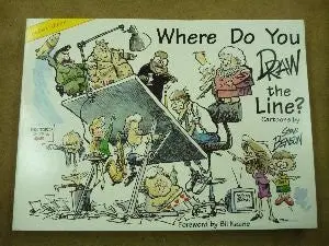 Where Do You Draw The Line? [Paperback] Benson, Steve. (Signed) Foreword By Bil Keane. Edited By Richard Lessner. 1