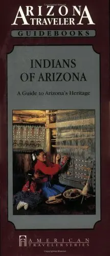 Indians Of Arizona: A Guide To Arizona's Heritage (Arizona Traveler Guidebooks) [Paperback] Ayer, Eleanor H. 1