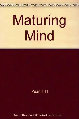 Maturing Mind [Hardcover] T. H. Pear 1