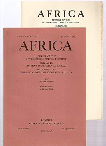 Africa: Journal Of The International African Institute Volume Xxxix, No. 1 January 1969 [Paperback] Forde, Daryll (Editor) [Barbara Pym, Assistant Editor; A. Kyerematen, Robert Brain, Eric Ten Raa, Jack Goody, J. Vansina 1