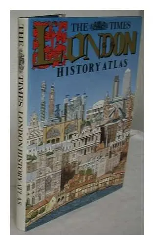 The Times London History Atlas Clout, Hugh 1