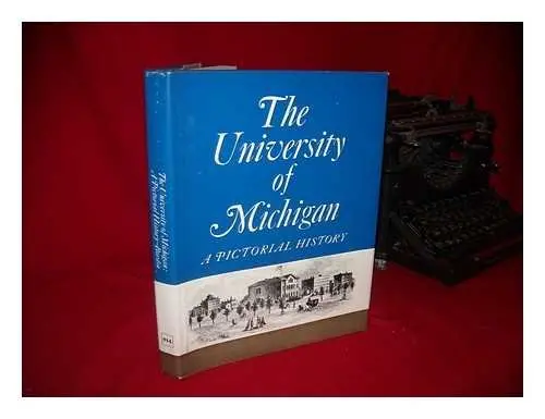 University Of Michigan: A Pictorial History Bordin, Ruth Brigetta Anderson 1